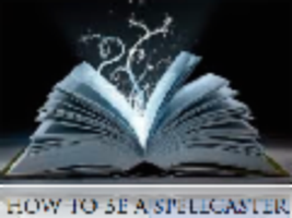 How to be a spellcaster How to be a spellcaster