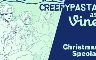 Creepypasta as Vines // Christmas special // Animatic