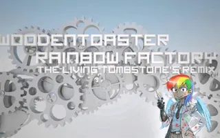 Rainbow Factory (Remix) - WoodenToaster Rainbow Factory (Remix) - WoodenToaster