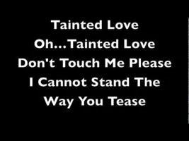 Tainted Love Soft Cell Lyrics Tainted Love Soft Cell Lyrics