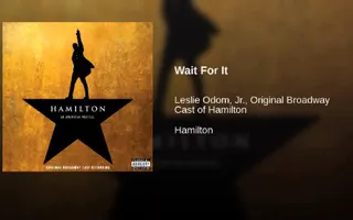 Wait For It Wait For It