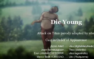 【Attack on Titan】 DIE YOUNG ((KE$HA SONG PARODY)) 【squad utsu】 EXPLICIT. ISH. 【Attack on Titan】 DIE YOUNG ((KE$HA SONG PARODY)) 【squad utsu】 EXPLICIT. ISH.