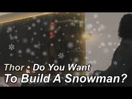 Thor • Do You Want To Build A Snowman? Thor • Do You Want To Build A Snowman?