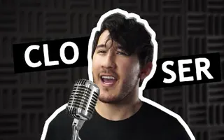 Markiplier Singing Closer by The Chainsmokers