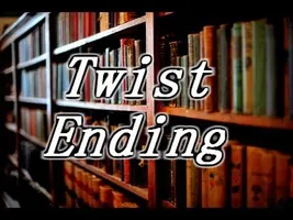 "Twist Ending" Creepypasta "Twist Ending" Creepypasta