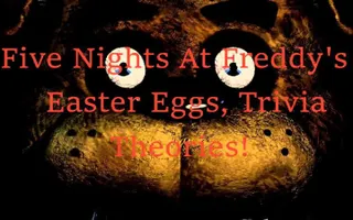 Five Nights At Freddy's | ALL Easter Eggs, Trivia, and Theories! Five Nights At Freddy's | ALL Easter Eggs, Trivia, and Theories!