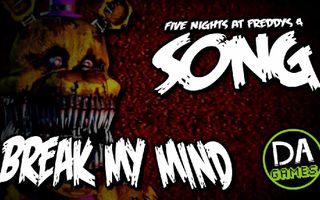 FIVE NIGHTS AT FREDDY'S 4 SONG (BREAK MY MIND) LYRIC VIDEO - DAGames FIVE NIGHTS AT FREDDY'S 4 SONG (BREAK MY MIND) LYRIC VIDEO - DAGames