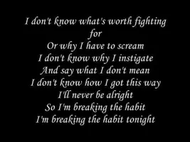 Linkin Park - Breaking The Habit lyrics Linkin Park - Breaking The Habit lyrics