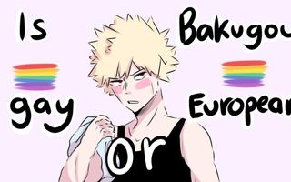 [ BNHA ] | Is Bakugou Gay or European? | ANIMATIC |