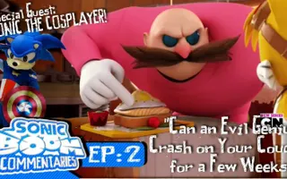 Sonic Boom Commentary: Episode 2 - Can An Evil Genius Crash On Your Couch For A Few Weeks Sonic Boom Commentary: Episode 2 - Can An Evil Genius Crash On Your Couch For A Few Weeks