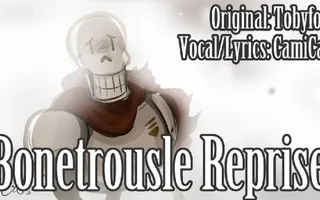 Undertale- Bonetrousle Reprise with Original Lyrics! (SPOILERS!) Undertale- Bonetrousle Reprise with Original Lyrics! (SPOILERS!)