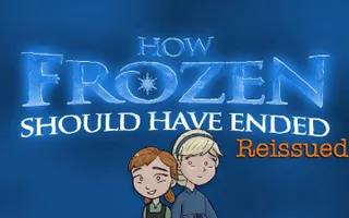 How Frozen Should Have Ended - Reissued How Frozen Should Have Ended - Reissued