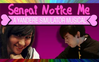 Senpai Notice Me: A Yandere Simulator Musical (feat. SparrowRayne & Nathan Sharp)
