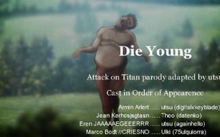 【Attack on Titan】 DIE YOUNG ((KE$HA SONG PARODY)) 【squad utsu //KICKED】 EXPLICIT. ISH. IDKHELP 【Attack on Titan】 DIE YOUNG ((KE$HA SONG PARODY)) 【squad utsu //KICKED】 EXPLICIT. ISH. IDKHELP