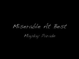 Miserable At Best - Mayday Parade *Lyrics* Miserable At Best - Mayday Parade *Lyrics*