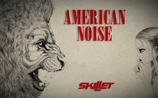 Skillet - "American Noise" (Lyric Video) Skillet - "American Noise" (Lyric Video)