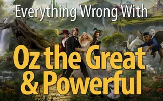 Everything Wrong With Oz The Great And Powerful