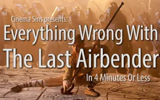 Everything Wrong With The Last Airbender In 4 Minutes Or Less