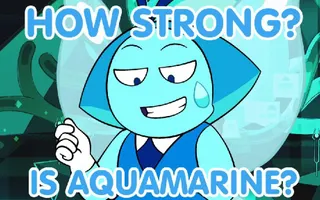 How Strong Is Aquamarine? - Steven Universe Theory/Discussion! | VGMarkis How Strong Is Aquamarine? - Steven Universe Theory/Discussion! | VGMarkis