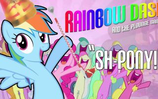 Sh-pony! Sh-pony!