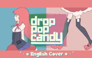 drop pop candy (English Cover) 【Kuraiinu + JubyPhonic】 drop pop candy (English Cover) 【Kuraiinu + JubyPhonic】