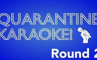 Musical Theatre Quarantine Karaoke - Round 2 Musical Theatre Quarantine Karaoke - Round 2