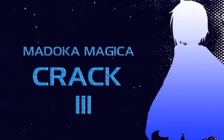 Madoka Magica Crack 3: guess who's back, back again Madoka Magica Crack 3: guess who's back, back again