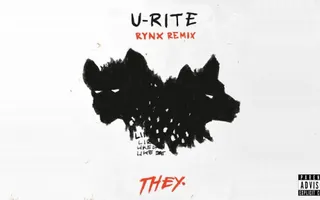 THEY - U-RITE (Rynx Remix) THEY - U-RITE (Rynx Remix)