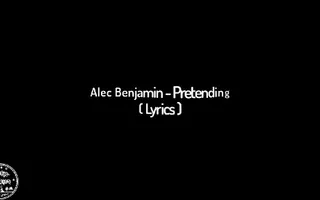 Alec Benjamin - Pretending ( Lyrics ) Alec Benjamin - Pretending ( Lyrics )
