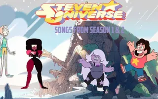 Steven Universe Songs From Season 1 And 2 Steven Universe Songs From Season 1 And 2