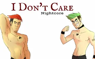 I DON'T CARE | Nightcore I DON'T CARE | Nightcore