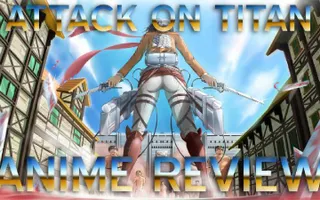 Attack on Titan (進撃の巨人 Shingeki no Kyojin, lit. "Advancing Giants") ANIME REVIEW Attack on Titan (進撃の巨人 Shingeki no Kyojin, lit. "Advancing Giants") ANIME REVIEW