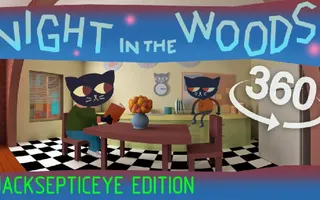 Night In The Woods 360: Jacksepticeye's Edition - VR experience Night In The Woods 360: Jacksepticeye's Edition - VR experience