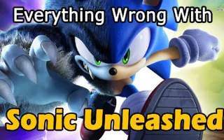 Everything Wrong With Sonic Unleashed In 9 Minutes Or Less Everything Wrong With Sonic Unleashed In 9 Minutes Or Less