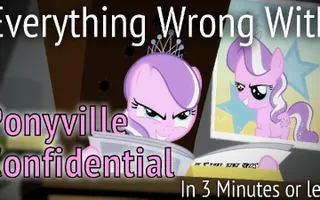 (Parody) Everything Wrong With Ponyville Confidential in 3 Minutes or Less (Parody) Everything Wrong With Ponyville Confidential in 3 Minutes or Less
