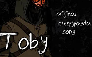 Toby (Ticci Toby inspired original song) Toby (Ticci Toby inspired original song)