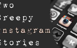2 CREEPY INSTAGRAM STORIES TO KEEP YOU UP AT NIGHT (Be Busta) 2 CREEPY INSTAGRAM STORIES TO KEEP YOU UP AT NIGHT (Be Busta)