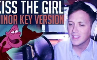 "Kiss The Girl" from Little Mermaid (IN A MINOR KEY) "Kiss The Girl" from Little Mermaid (IN A MINOR KEY)