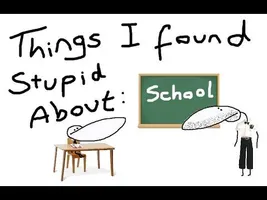Things I Found Stupid About School Things I Found Stupid About School