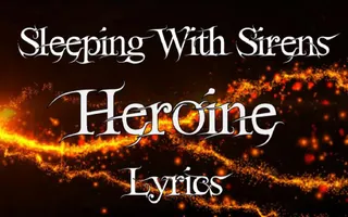 Sleeping With Sirens - Heroine Lyrics Sleeping With Sirens - Heroine Lyrics