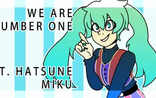 We Are Number One but instead Hatsune Miku is singing it We Are Number One but instead Hatsune Miku is singing it
