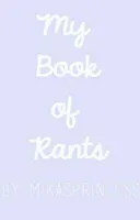 My Book of Rants - MikasPrincess/Victoria - Wattpad My Book of Rants - MikasPrincess/Victoria - Wattpad