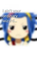 I ain't your ordinary wizard... - FairyTailLover170901 - Wattpad I ain't your ordinary wizard... - FairyTailLover170901 - Wattpad