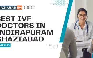 Best IVF Doctors in Indirapuram Ghaziabad Best IVF Doctors in Indirapuram Ghaziabad