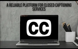 Closed Captioning Services | FCC & ADA compliance