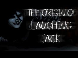 "The Origin of Laughing Jack" by SnuffBomb "The Origin of Laughing Jack" by SnuffBomb