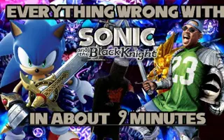 Everything Wrong With Sonic and the Black Knight in about 9 minutes Everything Wrong With Sonic and the Black Knight in about 9 minutes