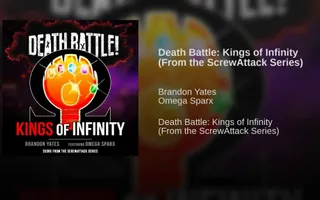Death Battle: Kings of Infinity (From the ScrewAttack Series) Death Battle: Kings of Infinity (From the ScrewAttack Series)