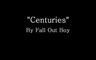 Centuries - Fall Out Boy (Lyrics)