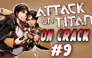Attack on Titan CRACK VINES OMG ANIME WTF PT:9 Attack on Titan CRACK VINES OMG ANIME WTF PT:9